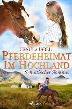 Pferdeheimat im Hochland - Schottischer Sommer af Ursula Isbel