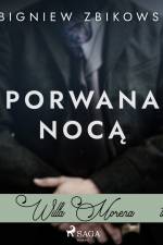 Willa Morena 13: Porwana nocą af Zbigniew Zbikowski