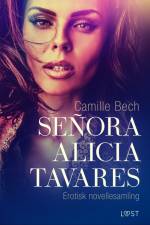 Señora Alicia Tavares – erotisk novellesamling af Camille Bech