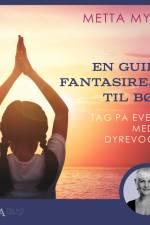En guidet fantasirejse - Tag på eventyr med din dyrevogter! af Metta Myrna