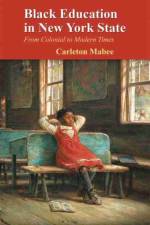 Black Education in New York State af Carleton Mabee