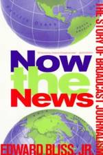 Now the News af Edward Bliss Jr.
