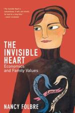 The Invisible Heart af Nancy Folbre
