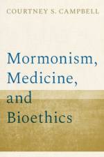Mormonism, Medicine, and Bioethics af Courtney S. (Hundere Professor of Religion and Culture Campbell