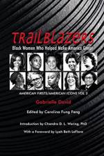 Trailblazers, Black Women Who Helped Make Americ – American Firsts/American Icons, Volume 3 af Gabrielle David