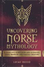 Uncovering Norse Mythology af Lucas Russo