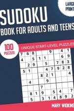 Sudoku Book For Adults And Teens 100 Unique Start-Level Puzzles af Mary Widkins