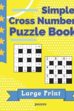 Simple Cross Number Puzzle Book Large Print af Puzzre