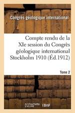 Compte Rendu de la XIE Session Du Congres Geologique International Stockholm 1910. Tome 2 af Congres Geologique