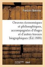 Oeuvres Economiques Et Philosophiques, Accompagnees d'Eloges Et d'Autres Travaux Biographiques af Francois Quesnay