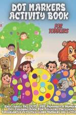 Dot Markers Activity Book Foe Toddlers af Elena Sharp
