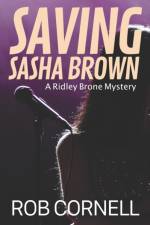 Saving Sasha Brown af Rob Cornell