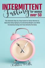 Intermittent Fasting for Women Over 50 af Kathleen Miller
