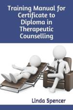 Training Manual for Certificate to Diploma in Therapeutic Counselling af Linda Spencer