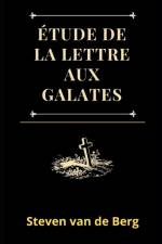 Etude de la lettre aux Galates af Steven Van de Berg