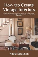 How tro Create Vintage Interiors af Nadia Strachan