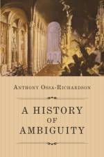 A History of Ambiguity af Anthony Ossa-Richardson