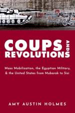Coups and Revolutions af Amy Austin (International Affairs Fellow Holmes
