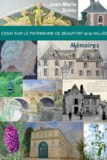 Essai sur le patrimoine de Beaufort et la Vallee af Jean-Marie Schio