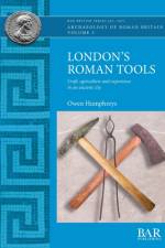 London's Roman Tools af Owen Humphreys
