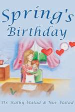 Spring's Birthday af Watad Dr. Kathy Watad