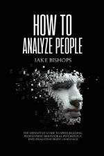 How to Analyze People af Jake Bishops