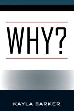 Why? af Barker Kayla Barker