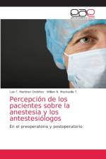 Percepcion de los pacientes sobre la anestesia y los antestesiologos af Martinez Ordonez Luis F. Martinez Ordonez