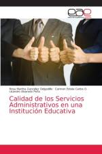 Calidad de los Servicios Administrativos en una Institucion Educativa af Gonzalez Delgadillo Rosa Martha Gonzalez Delgadillo