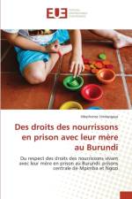 Des droits des nourrissons en prison avec leur mere au Burundi af Sindayigaya Ildephonse Sindayigaya