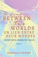 Link Between Two Worlds / Un Lien Entre Deux Mondes af Kikwaki Gabriella Kikwaki