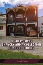 Julamay Loves Chancey and A Collection of Short Stories af Snow Bonnie Snow