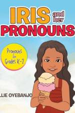 Iris and Her Pronouns af Lillie Oyebanjo