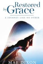 Restored by Grace af Dixon Mae Dixon