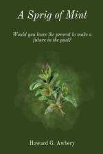 A Sprig of Mint af Howard G. Awbery