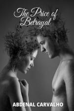 The Price of Betrayal af Abdenal Carvalho