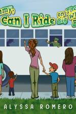 Mommy, Can I Ride on The Big White Bus?
