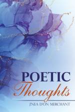 Poetic Thoughts af J'nea D'on Merchant