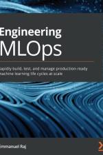 Engineering MLOps af Emmanuel Raj