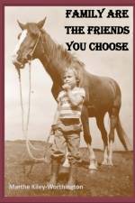 Family Are the Friends You Choose af Marthe Kiley-Worthington