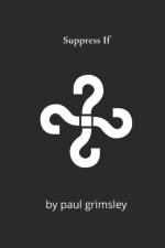 Suppress If af Paul Grimsley