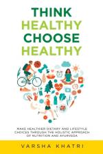 Think Healthy, Choose Healthy af Varsha Khatri