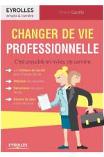Changer de vie professionnelle af Garolla Mireille Garolla