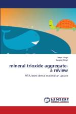 mineral trioxide aggregate-a review af Singh Deepti Singh