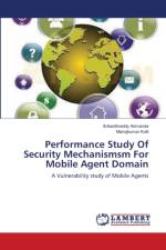 Performance Study Of Security Mechanismsm For Mobile Agent Domain af Arimanda Srikanthreddy Arimanda