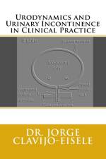 Urodinamia e Incontinencia Urinaria en la Practica Clinica. 2a Ed af Jorge Clavijo