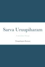 SARVA URUUPIHARAM: A NOVEL FROM NORWAY af Thiagalingam Ratnam