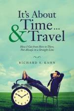 It's About Time ... & Travel af Richard S Kahn