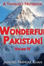 Wonderful Pakistan! A Traveler's Notebook, Volume 4 af Jamshed Namdar Khan