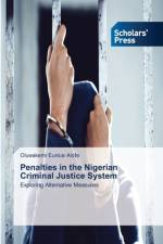 Penalties in the Nigerian Criminal Justice System af Alofe Oluwakemi Eunice Alofe
